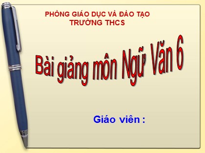 Bài giảng Ngữ văn 6 - Văn bản: Cô Tô