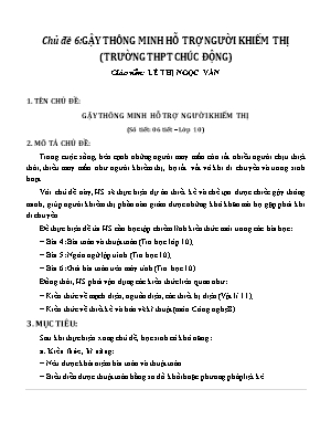 Giáo án STEM Lớp 10 - Chủ đề 37: Gậy thông minh hỗ trợ người khiếm thị - Trường THPT Chúc Động