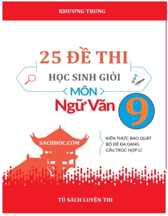 25 Đề thi học sinh giỏi Ngữ văn Lớp 9 (Có đáp án)