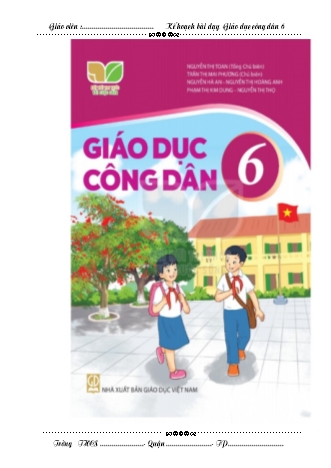Kế hoạch bài dạy Giáo dục công dân Lớp 6 Sách Kết nối tri thức với cuộc sống - Chương trình cả năm - Vũ Thị Ánh Tuyết