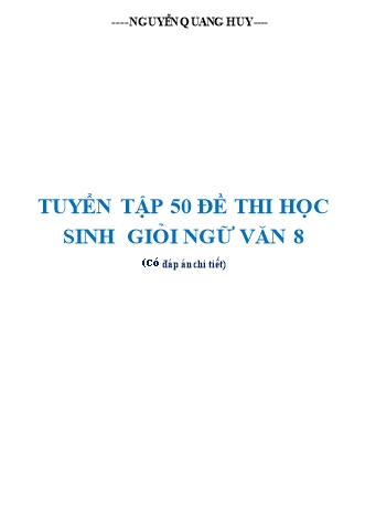 Tuyển tập 50 đề thi học sinh giỏi Ngữ văn Lớp 8