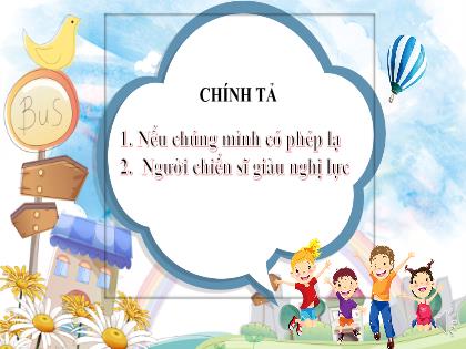 Bài giảng Chính tả Lớp 4 - Tuần 11 - Bài: Nếu chúng mình có phép lạ - Trường Tiểu học Tân Long Hội A