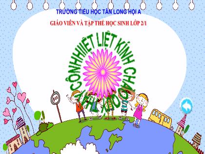 Bài giảng Đạo đức Lớp 2 (Sách Chân trời sáng tạo) - Bài 6: Yêu quý bạn bè - Năm học 2021-2022 - Trường Tiểu học Tân Long Hội A