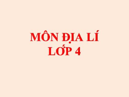 Bài giảng Địa lí Lớp 4 - Bài 5: Tây Nguyên - Trường Tiểu học Tân Long Hội A