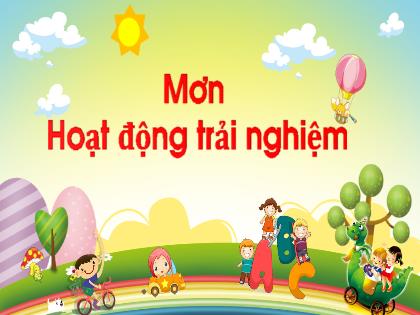 Bài giảng Hoạt động trải nghiệm Lớp 2 (Sách Chân trời sáng tạo) - Tuần 9 - Năm học 2021-2022 - Trường Tiểu học Tân Long Hội A