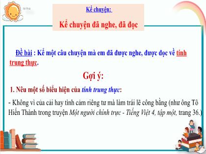 Bài giảng Kể chuyện Lớp 4 - Tiết 5: Kể chuyện đã nghe, đã đọc về tính trung thực - Trường Tiểu học Tân Long Hội A
