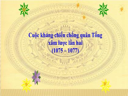 Bài giảng Lịch sử Lớp 4 - Tuần 13 - Bài 11: Cuộc kháng chiến chống quân Tống xâm lược lần hai (1075-1077) - Trường Tiểu học Tân Long Hội A