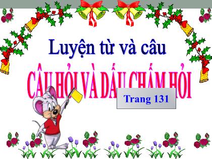Bài giảng Luyện từ và câu Lớp 4 - Tuần 13 - Bài: Câu hỏi và dấu chấm hỏi - Trường Tiểu học Tân Long Hội A