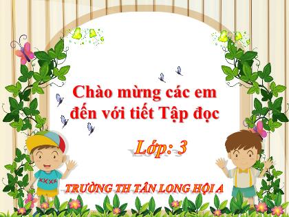 Bài giảng Tập đọc Lớp 3 - Bài: Quạt cho bà ngủ - Trường Tiểu học Tân Long Hội A
