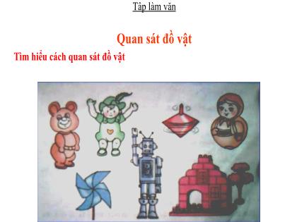 Bài giảng Tập làm văn Lớp 4 - Tuần 15 - Bài: Quan sát đồ vật - Trường Tiểu học Tân Long Hội A