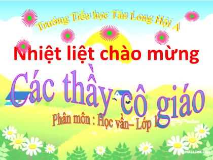 Bài giảng Tiếng Việt Lớp 1 (Sách Cánh diều) - Bài 40: âm - âp - Năm học 2021-2022 - Trường Tiểu học Tân Long Hội A