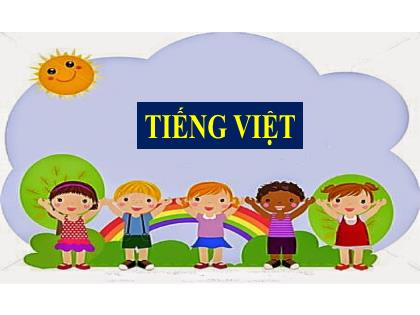 Bài giảng Tiếng Việt Lớp 2 (Sách Chân trời sáng tạo) - Tiết 8: Ôn tập - Năm học 2021-2022 - Trường Tiểu học Tân Long Hội A