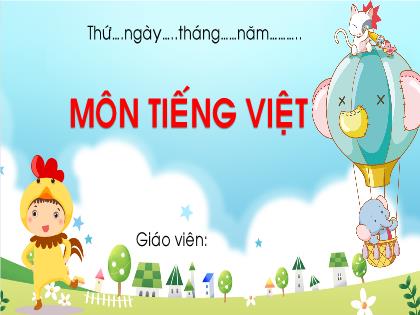 Bài giảng Tiếng Việt Lớp 2 (Sách Chân trời sáng tạo) - Tuần 10 - Bài 2: Đồng hồ báo thức - Trường Tiểu học Tân Long Hội A