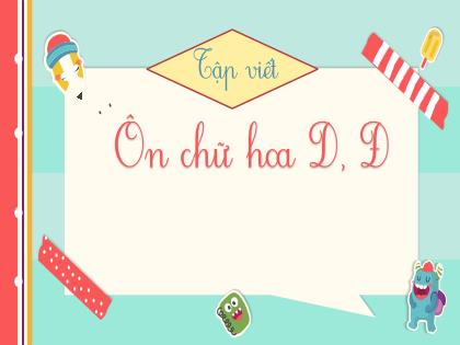 Bài giảng Tiếng Việt Lớp 3 - Tập viết: Ôn chữ hoa D, Đ - Trường Tiểu học Tân Long Hội A