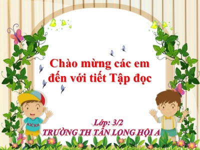 Bài giảng Tiếng Việt Lớp 3 - Tuần 5 - Tập đọc: Cuộc họp của chữ viết - Trường Tiểu học Tân Long Hội A