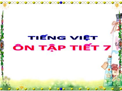 Bài giảng Tiếng Việt Lớp 4 - Tuần 10: Ôn tập tiết 7 - Trường Tiểu học Tân Long Hội A