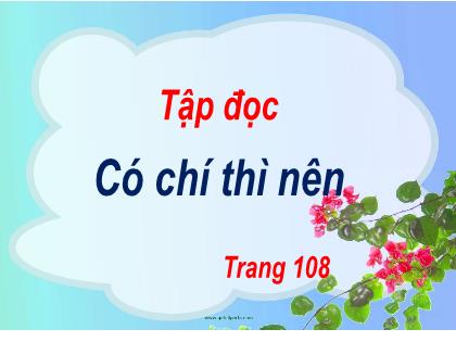 Bài giảng Tiếng Việt Lớp 4 - Tuần 11 - Tập đọc: Có chí thì nên - Trường Tiểu học Tân Long Hội A