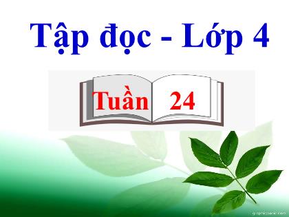 Bài giảng Tiếng Việt Lớp 4 - Tuần 24 - Tập đọc: Vẽ về cuộc sống an toàn - Trường Tiểu học Tân Long Hội A