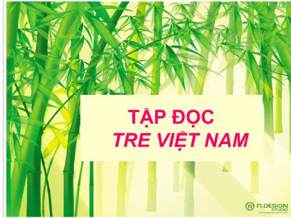 Bài giảng Tiếng Việt Lớp 4 - Tuần 4 - Tập đọc: Tre Việt Nam - Trường Tiểu học Tân Long Hội A