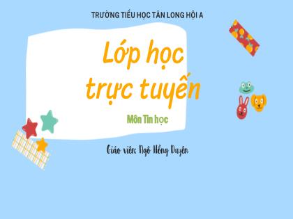 Bài giảng Tin học Lớp 3 - Tiết 11: Thư mục - Năm học 2021-2022 - Ngô Hồng Duyên