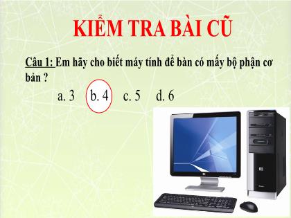 Bài giảng Tin học Lớp 3 - Tiết 3+4: Bắt đầu làm việc với máy tính - Năm học 2021-2022 - Trường Tiểu học Tân Long Hội A