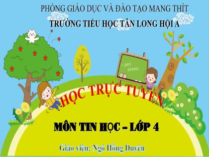 Bài giảng Tin học Lớp 4 - Bài 6: Tìm kiếm thông tin từ Internet - Năm học 2021-2022 - Ngô Hồng Duyên
