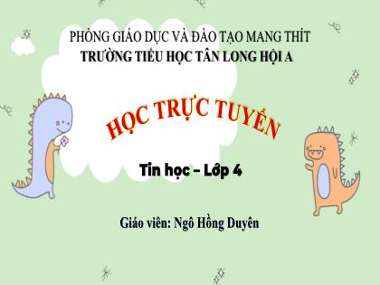 Bài giảng Tin học Lớp 4 - Tiết 13: Cùng luyện Toán với phần mềm 2+2 (Tiết 1) - Năm học 2021-2022 - Ngô Hồng Duyên