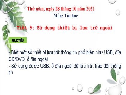 Bài giảng Tin học Lớp 4 - Tiết 9: Sử dụng thiết bị lưu trữ ngoài - Năm học 2021-2022 - Trường Tiểu học Tân Long Hội A