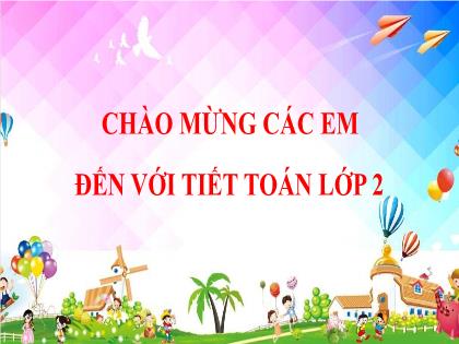Bài giảng Toán Lớp 2 (Sách Chân trời sáng tạo) - Bài: Em làm được những gì? (Tiết 1) - Trường Tiểu học Tân Long Hội A