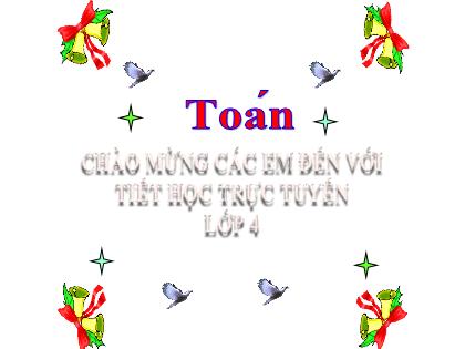 Bài giảng Toán Lớp 4 - Tuần 2 - Bài: Hàng và lớp - Trường Tiểu học Tân Long Hội A