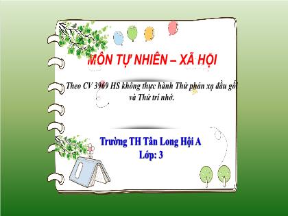 Bài giảng Tự nhiên và Xã hội Lớp 3 (CV 3969) - Bài: Hoạt động thần kinh - Trường Tiểu học Tân Long Hội A