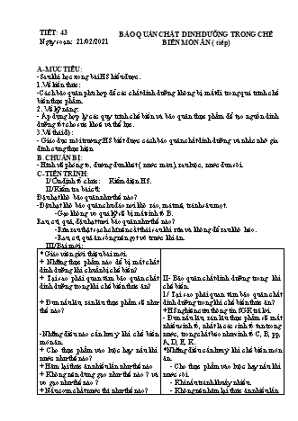 Giáo án Công nghệ Lớp 6 - Tiết 43+44: Bảo quản chất dinh dưỡng trong chế biến món ăn (Tiếp) - Các phương pháp chế biến thực phẩm - Năm học 2020-2021 - Thái Quý