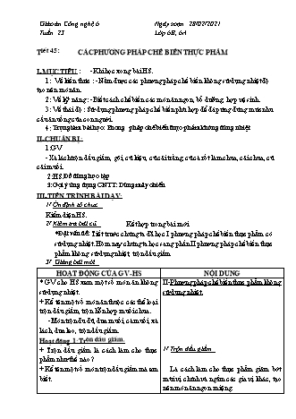 Giáo án Công nghệ Lớp 6 - Tiết 45: Các phương pháp chế biến thực phẩm - Năm học 2020-2021 - Thái Quý