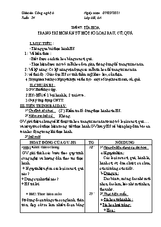 Giáo án Công nghệ Lớp 6 - Tiết 47+48: Tỉa hoa trang trí món ăn từ một số loại rau, củ, quả (Tiết 1+2) - Năm học 2020-2021 - Thái Quý