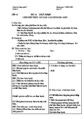 Giáo án Công nghệ Lớp 7 - Bài 42+43: Thực hành Chế biến thức ăn giàu gluxít bằng men - Thực hành Đánh giá chất lượng thức ăn chế biến bằng phương pháp vi sinh vật - Năm học 2020-2021 - Thái Quý Giáo án Công nghệ Lớp 7 - Bài 42+43: Thực hành Chế biến thức ăn giàu gluxít bằng men - Thực hành Đánh giá chất lượng thức ăn chế biến bằng phương pháp vi sinh vật - Năm học 2020-2021 - Thái Quý