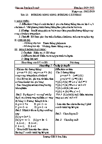 Giáo án Tự chọn Toán Lớp 9 - Tiết 13: Đường thẳng song song và đường thẳng cắt nhau - Năm học 2020-2021 - Trường THCS Sơn Tiến Giáo án Tự chọn Toán Lớp 9 - Tiết 13: Đường thẳng song song và đường thẳng cắt nhau - Năm học 2020-2021 - Trường THCS Sơn Tiến