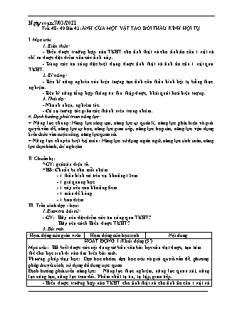 Giáo án Vật lý Lớp 9 - Tiết 48+49, Bài 43: Ảnh của một vật tạo bởi thấu kính hội tụ - Năm học 2020-2021 - Nguyễn Mạnh Quân