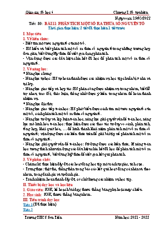 Kế hoạch bài dạy Đại số Lớp 6 (Sách Cánh diều) - Bài 11+12: Phân tích một số ra thừa số nguyên tố - Ước chung. ước chung lớn nhất - Năm học 2021-2022 - Trường THCS Sơn Tiến Kế hoạch bài dạy Đại số Lớp 6 (Sách Cánh diều) - Bài 11+12: Phân tích một số ra thừa số nguyên tố - Ước chung. ước chung lớn nhất - Năm học 2021-2022 - Trường THCS Sơn Tiến