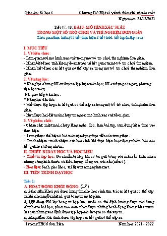 Kế hoạch bài dạy Đại số Lớp 6 (Sách Cánh diều) - Bài 3+4: Mô hình xác suất trong một số trò chơi và thí nghiệm đơn giản - Xác suất thực nhiệm trong một số trò chơi và thí nghiệm đơn giản - Năm học 2021-2022 - Trường THCS Sơn Tiến Kế hoạch bài dạy Đại số Lớp 6 (Sách Cánh diều) - Bài 3+4: Mô hình xác suất trong một số trò chơi và thí nghiệm đơn giản - Xác suất thực nhiệm trong một số trò chơi và thí nghiệm đơn giản - Năm học 2021-2022 - Trường THCS Sơn Tiến