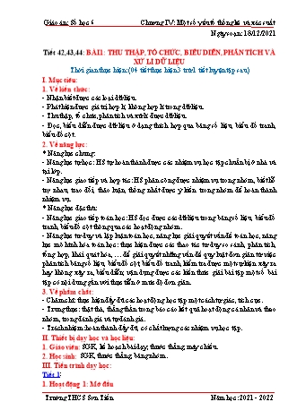 Kế hoạch bài dạy Đại số Lớp 6 (Sách Cánh diều) - Tiết 42 đến 44 - Bài 1: Thu thập, tổ chức, biểu diễn, phân tích và xử lí dữ liệu - Năm học 2021-2022 - Trường THCS Sơn Tiến Kế hoạch bài dạy Đại số Lớp 6 (Sách Cánh diều) - Tiết 42 đến 44 - Bài 1: Thu thập, tổ chức, biểu diễn, phân tích và xử lí dữ liệu - Năm học 2021-2022 - Trường THCS Sơn Tiến