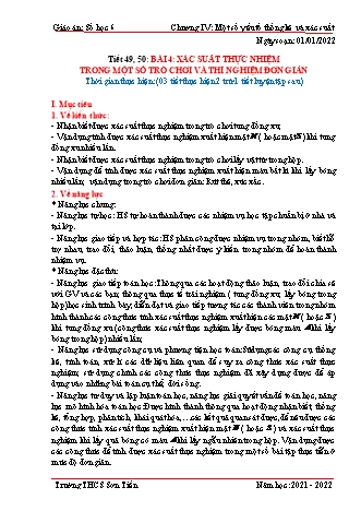 Kế hoạch bài dạy Đại số Lớp 6 (Sách Cánh diều) - Tiết 49+50, Bài 4: Xác suất thực nhiệm trong một số trò chơi và thí nghiệm đơn giản - Năm học 2021-2022 - Trường THCS Sơn Tiến Kế hoạch bài dạy Đại số Lớp 6 (Sách Cánh diều) - Tiết 49+50, Bài 4: Xác suất thực nhiệm trong một số trò chơi và thí nghiệm đơn giản - Năm học 2021-2022 - Trường THCS Sơn Tiến