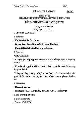 Kế hoạch bài dạy Toán Lớp 2 (Sách Chân trời sáng tạo) - Tuần 7 - Chủ đề: Phép cộng trừ qua 10 trong phạm vi 20 - Năm học 2021-2022 - Trường Tiểu học Tân Long Hội A