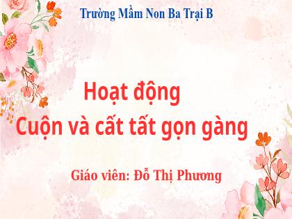 Bài giảng Mầm non Lớp Chồi - Chủ đề: Thế giới thực vật - Đề tài: Truyện Gấu con tìm tất - Đỗ Thị Phương