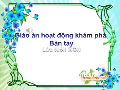 Bài giảng Mầm non Lớp Chồi - Đề tài: Bàn tay - Trường Mầm non Ba Trại B