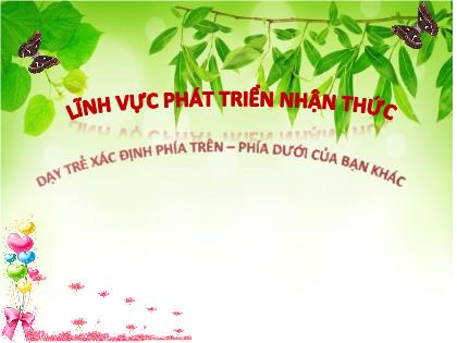 Bài giảng Mầm non Lớp Chồi - Đề tài: Dạy trẻ xác định phía trên-phía dưới của bạn khác - Trường Mầm non Ba Trại B