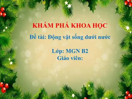 Bài giảng Mầm non Lớp Chồi - Đề tài: Động vật sống dưới nước - Trường Mầm non Ba Trại B