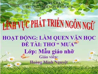 Bài giảng Mầm non Lớp Chồi - Đề tài: Thơ “Mưa” - Hoàng Minh Nguyệt