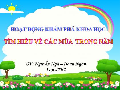 Bài giảng Mầm non Lớp Chồi - Đề tài: Tìm hiểu về các mùa trong năm - Nguyễn Nga