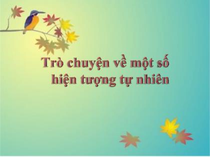 Bài giảng Mầm non Lớp Chồi - Đề tài: Trò chuyện về một số hiện tượng tự nhiên - Trường Mầm non Ba Trại B
