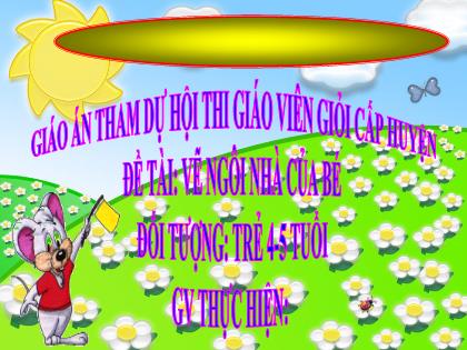 Bài giảng Mầm non Lớp Chồi - Đề tài: Vẽ ngôi nhà của bé - Trường Mầm non Ba Vì